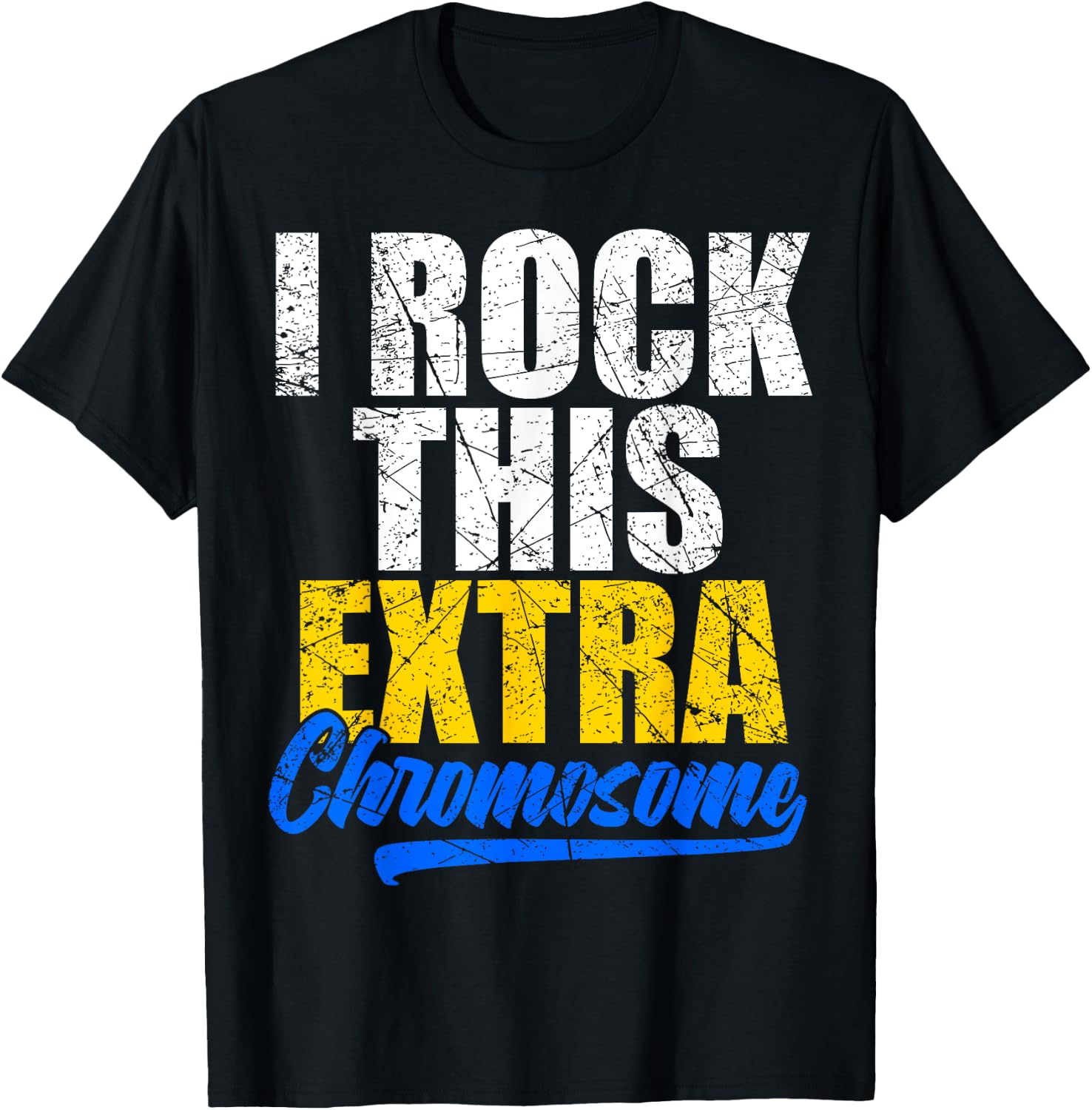 Down Syndrome Shirt Funny I Rock this Extra Chromosome T-Shirt - T-Shirt | Black