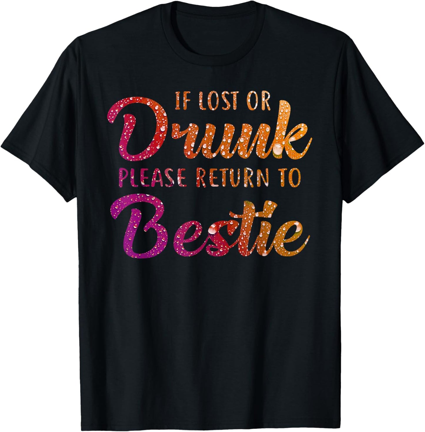 If Lost Or Drunk Please Return To Bestie T-Shirt - T-Shirt | Black