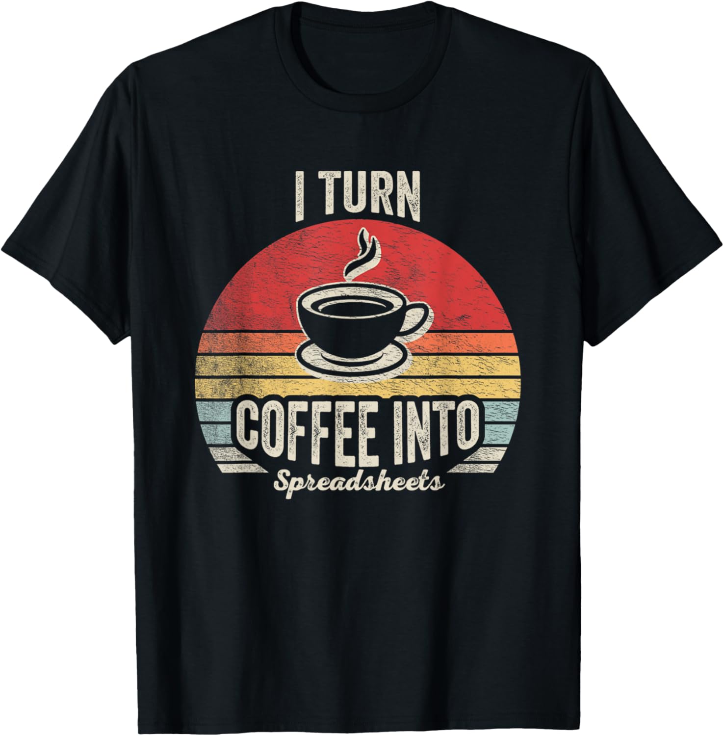 Vintage I Turn Coffee Into Spreadsheets Finance Accountant T-Shirt - T-Shirt | Black