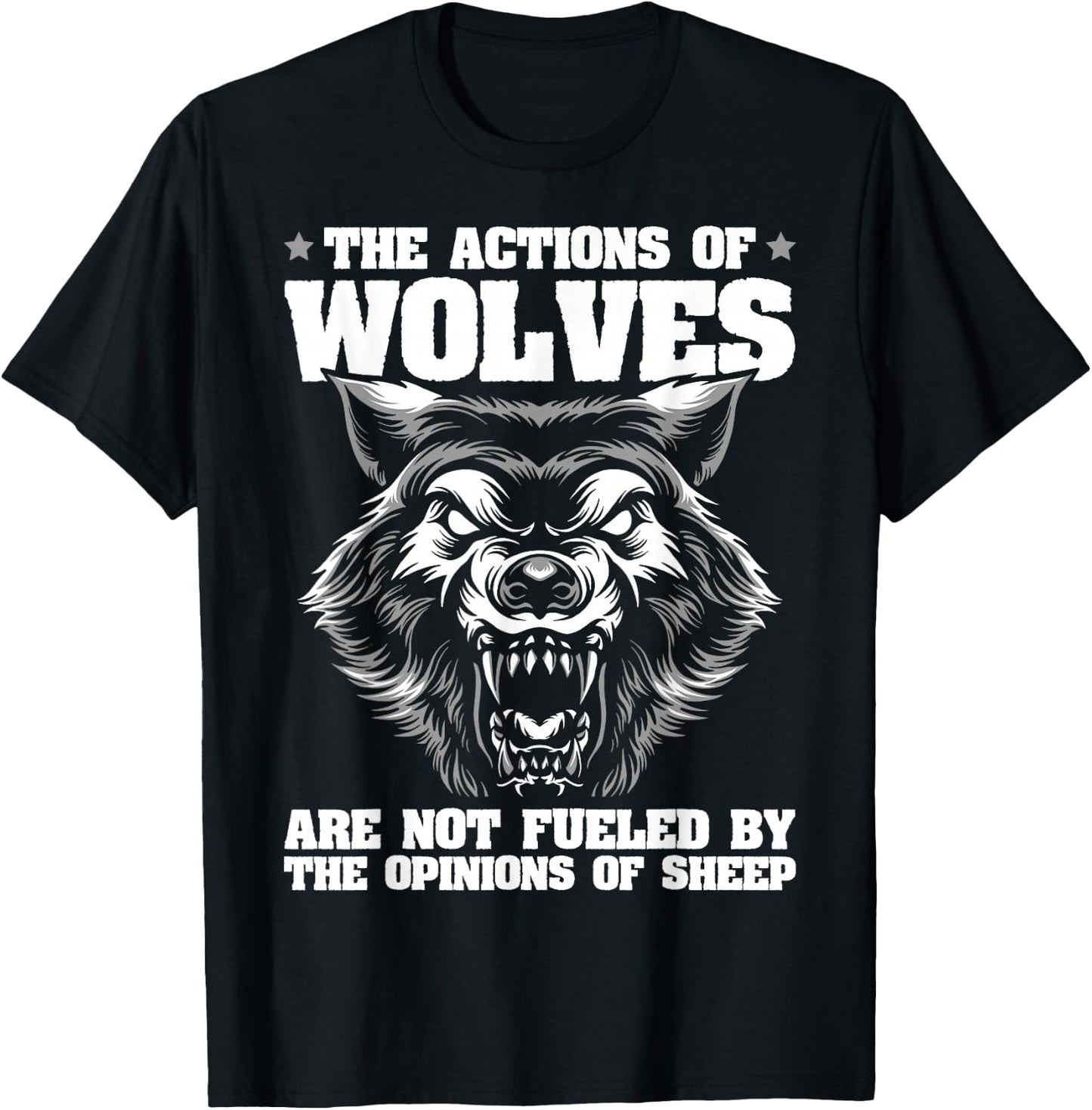 Wolf Design Actions of Wolves not The Opinions of Sheep T-Shirt - T-Shirt | Black