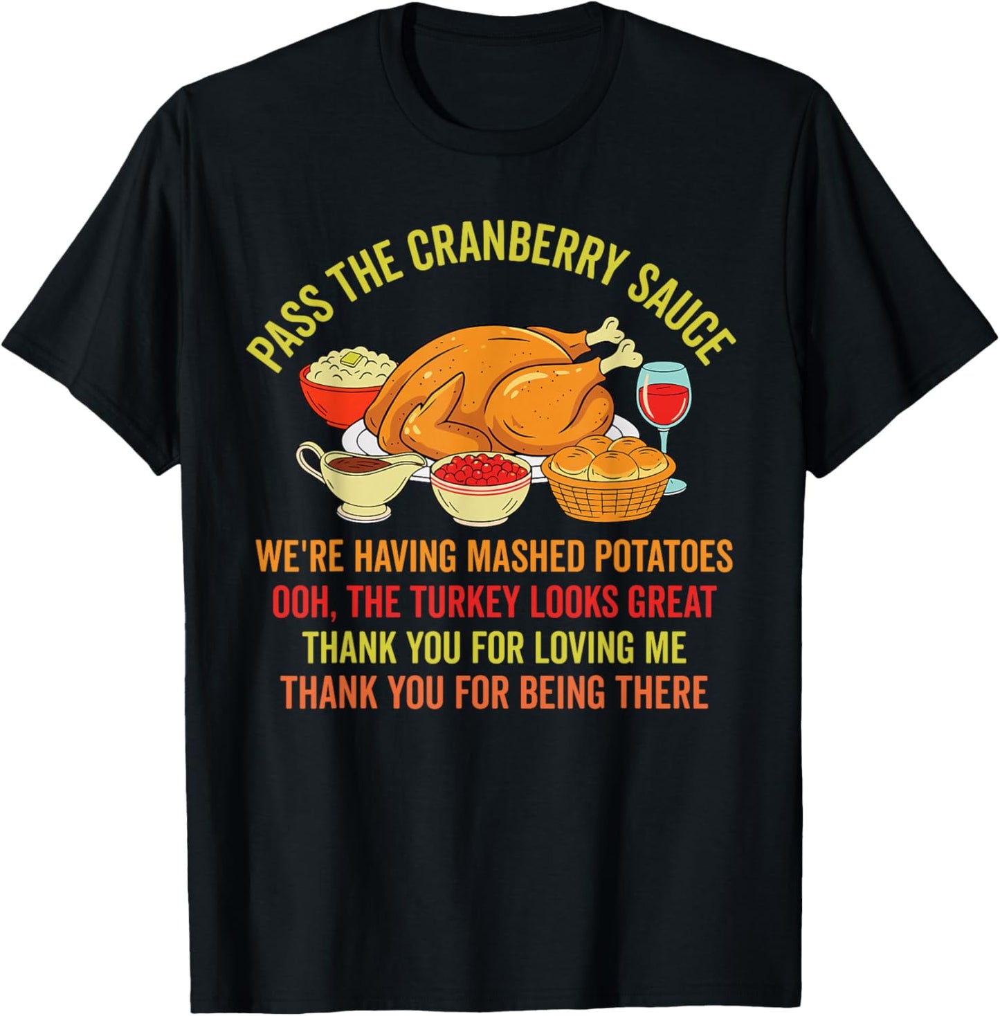Funny Thanksgiving Pass The Cranberry Sauce Mashed Potatoes T-Shirt - T-Shirt | Black