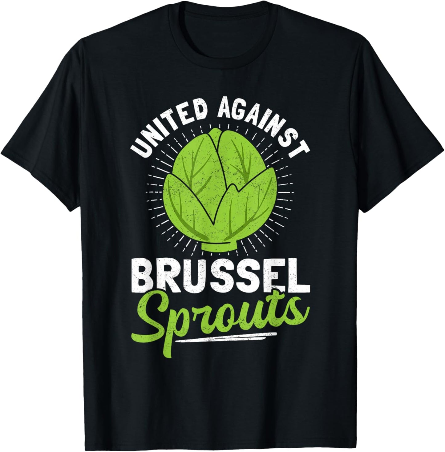 United Against Brussel Sprouts Brussel Sprout Hater T-Shirt - T-Shirt | Black