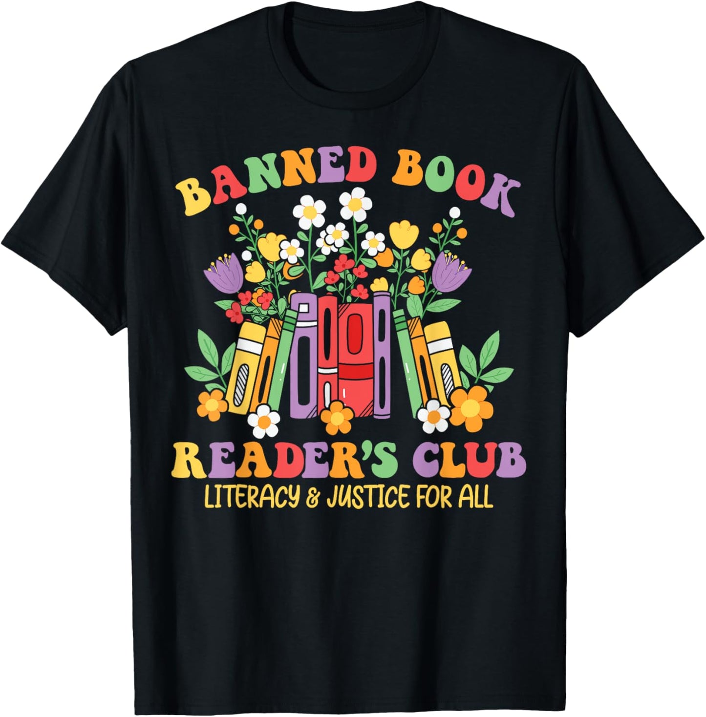 Banned Book Reader's Club Literacy And Justice For All T-Shirt - T-Shirt | Black