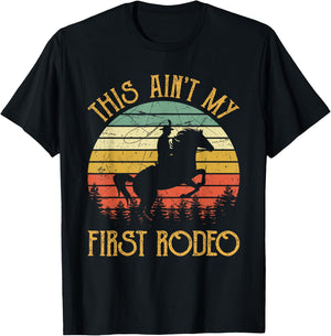 Western Cowboy Riding Horse This Ain't My First Rodeo T-Shirt - T-Shirt | Black