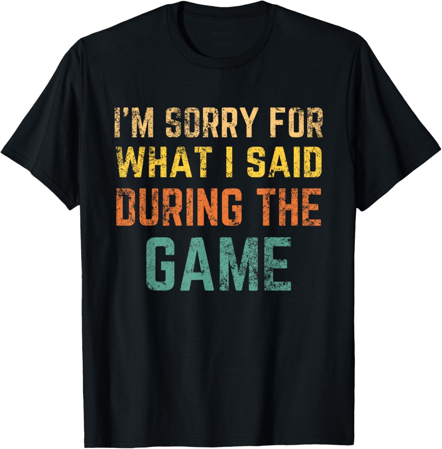 Im Sorry for what I said during the game retro vintage T-Shirt - T-Shirt | Black
