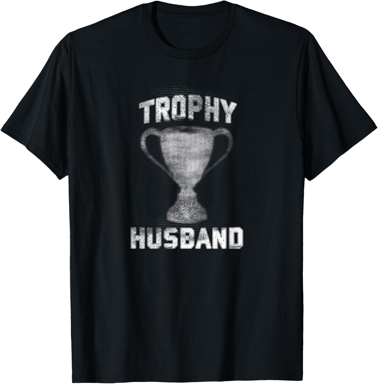 Trophy Husband Father's Day Gift Spouse Anniversary T-Shirt - T-Shirt | Black