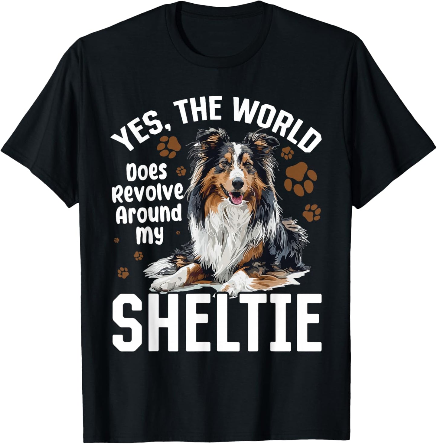 Shetland Sheepdog Dog Sheltie - Yes, The World Does Revolve T-Shirt - T-Shirt | Black