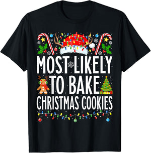 Most Likely To Bake Christmas Cookies Xmas Baker Christmas T-Shirt - T-Shirt | Black