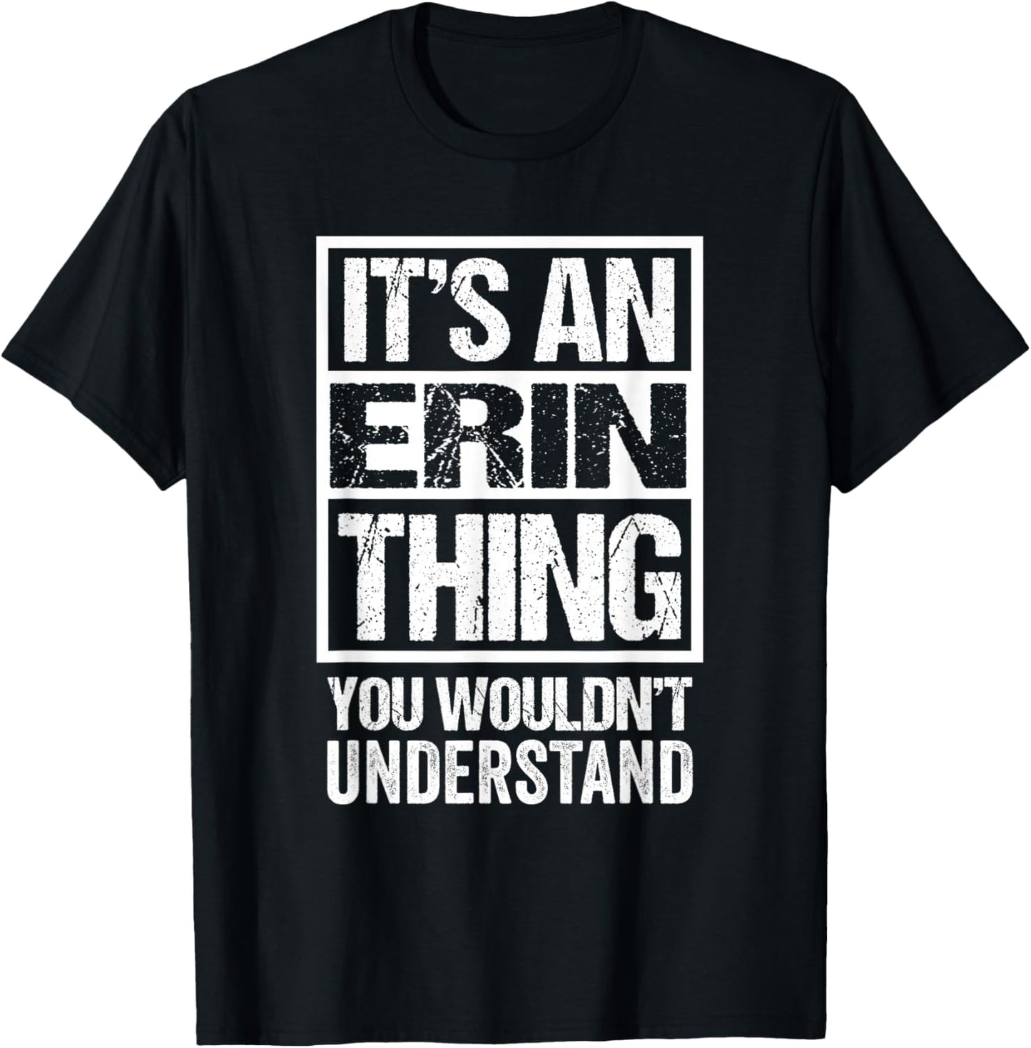 It's An Erin Thing You Wouldn't Understand First Name T-Shirt - T-Shirt | Black