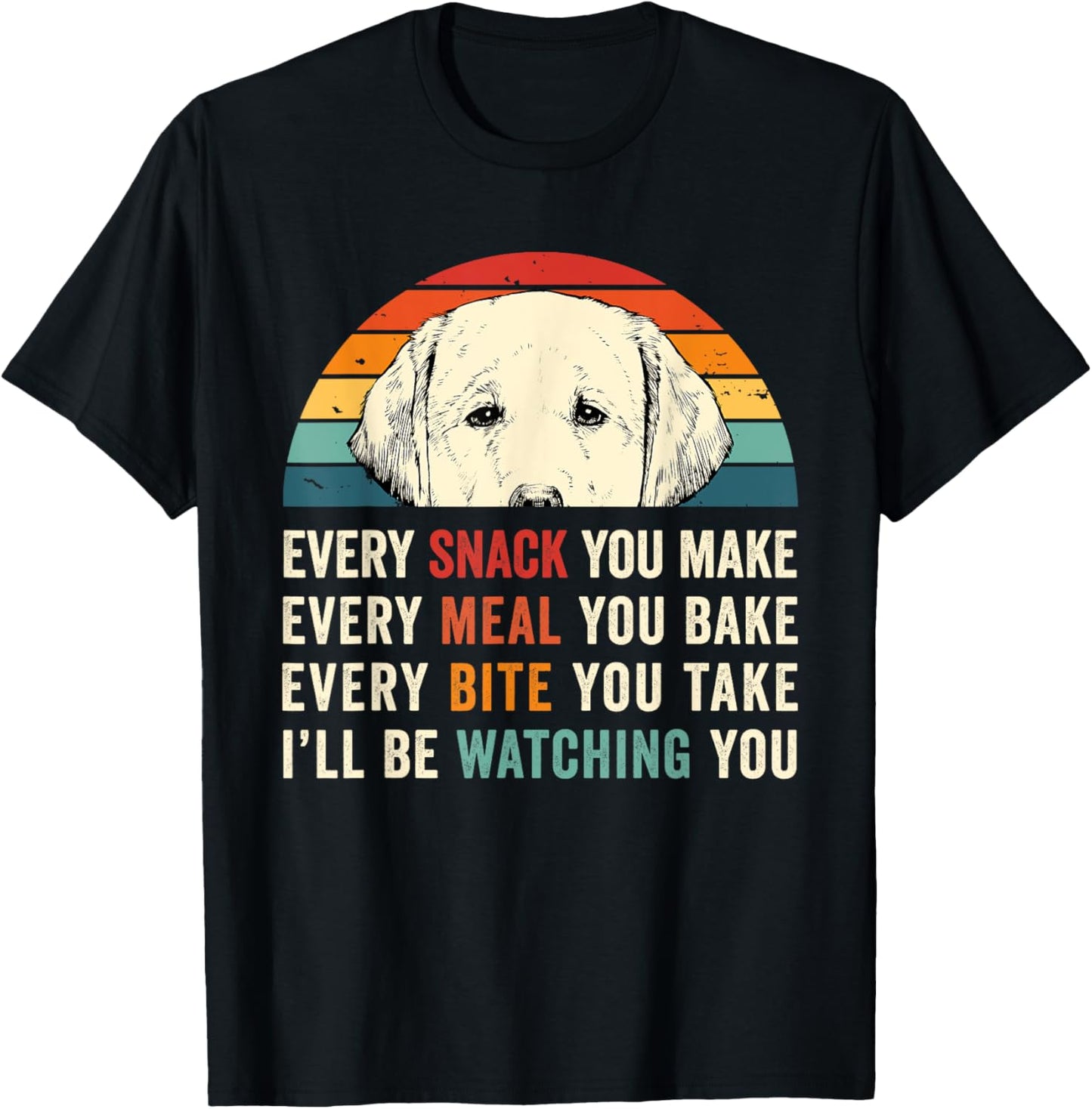 Retro Every snack you make Every meal you bake Yellow Lab T-Shirt - T-Shirt | Black