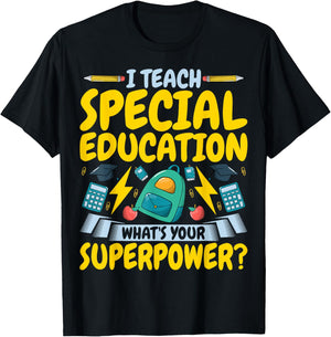 I Teach Special Education SPED What's Your Superpower T-Shirt - T-Shirt | Black