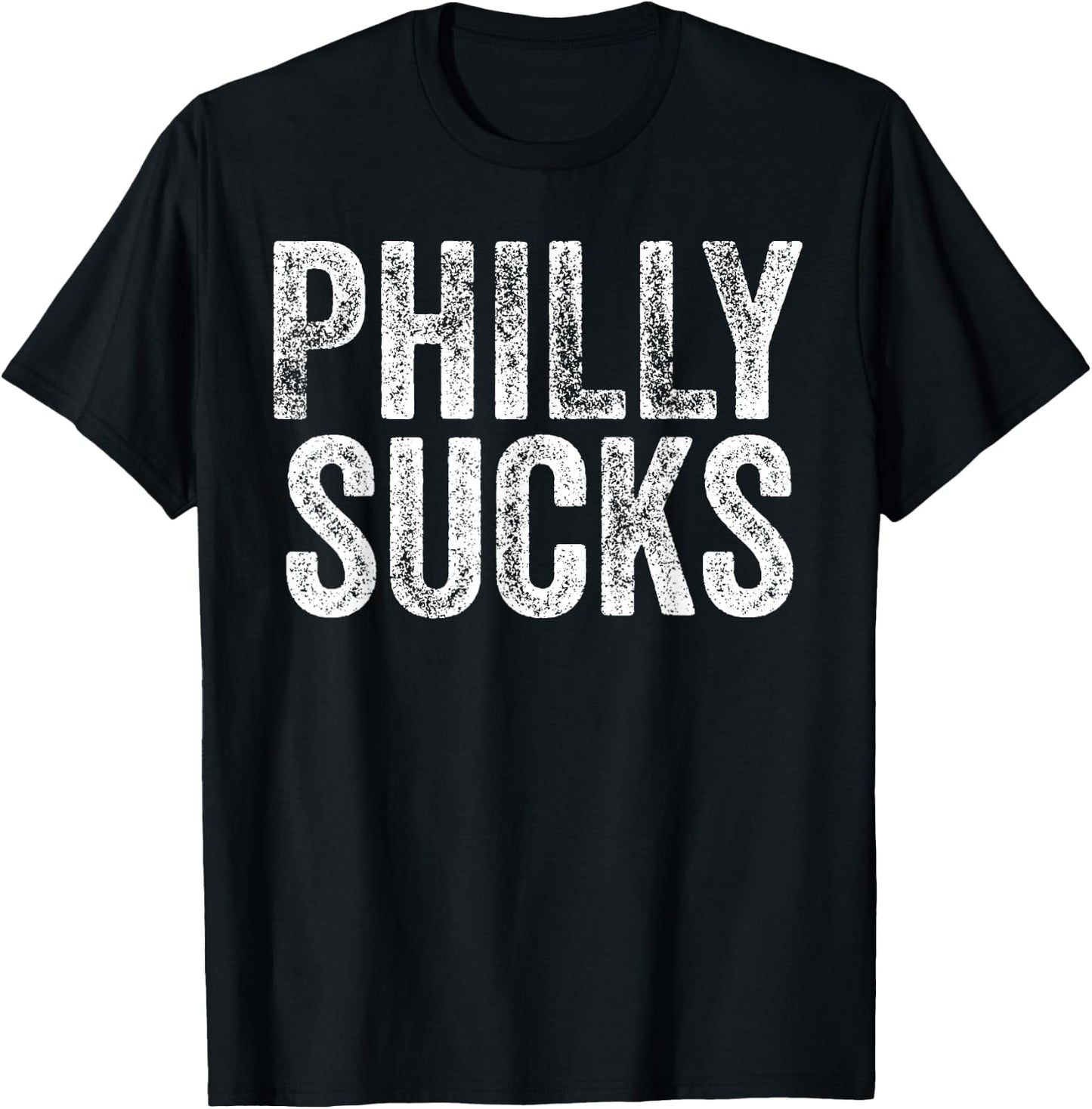 PHILLY SUCKS Funny Philadelphia Hate City Gag Humor Dad Gift T-Shirt - T-Shirt | Black