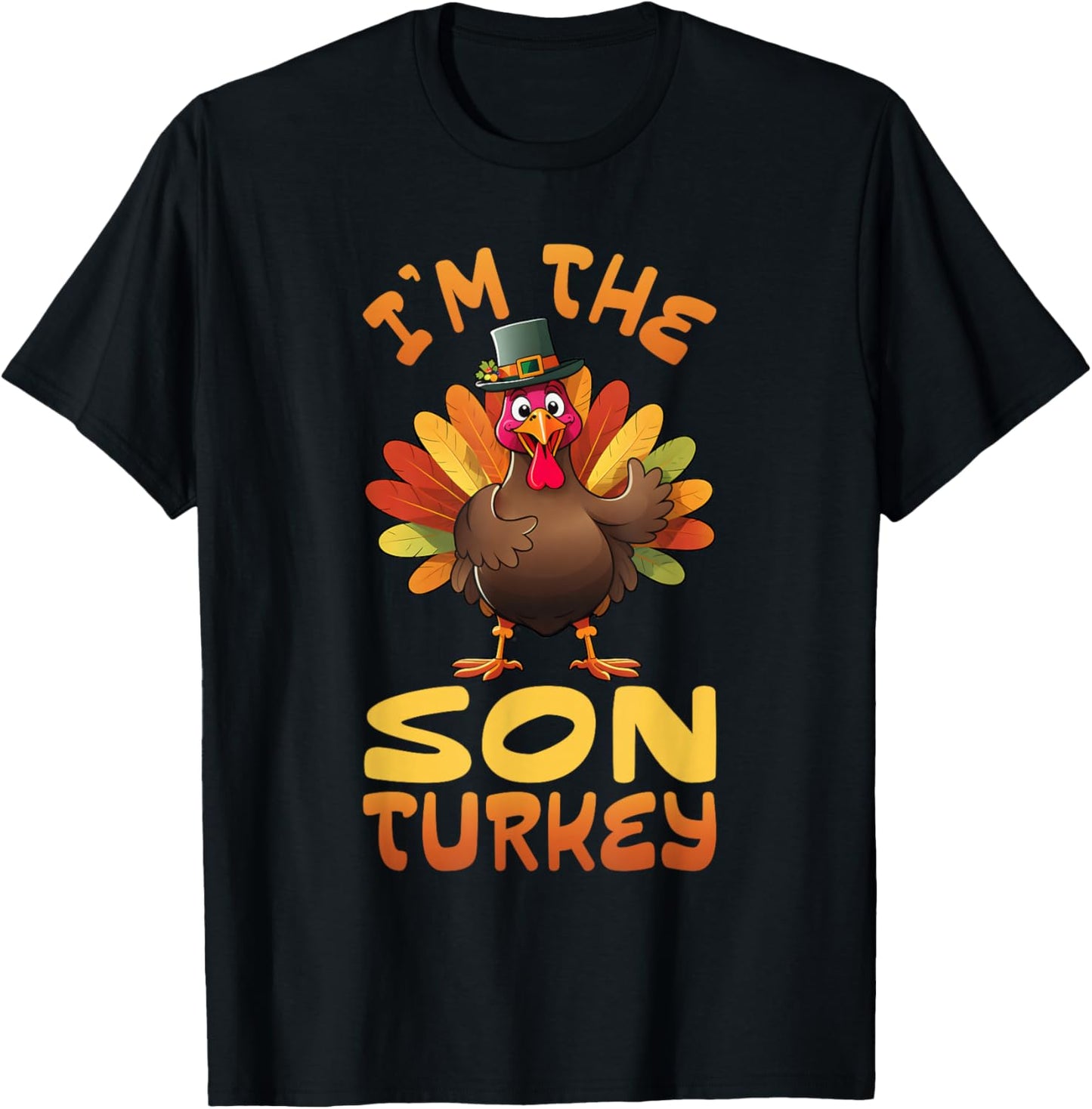 I'm The Son Turkey Funny Thanksgiving Family Matching T-Shirt - T-Shirt | Black