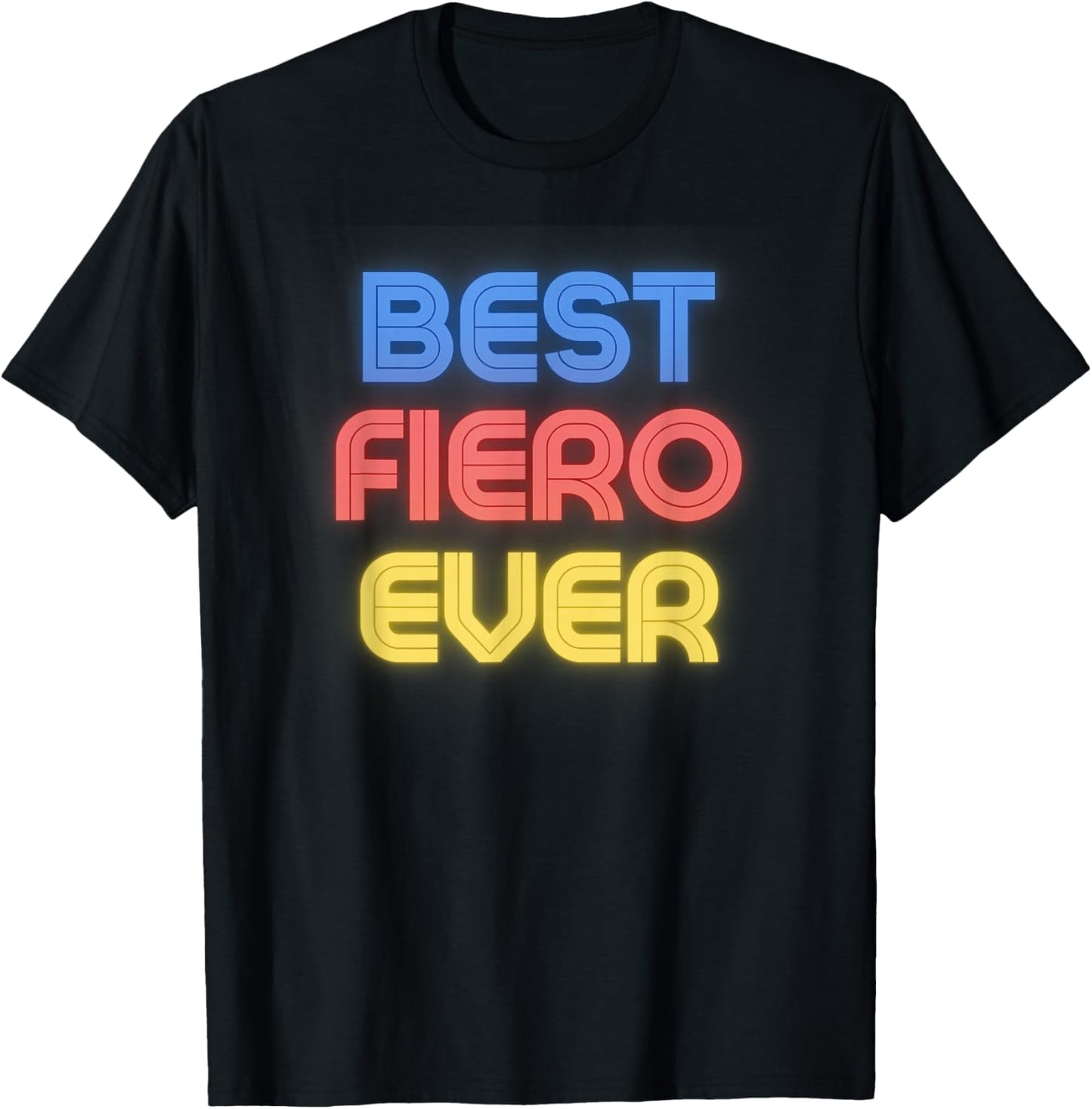 Best Fiero Ever - Funny Fiero Name Fiero T-Shirt - T-Shirt | Black