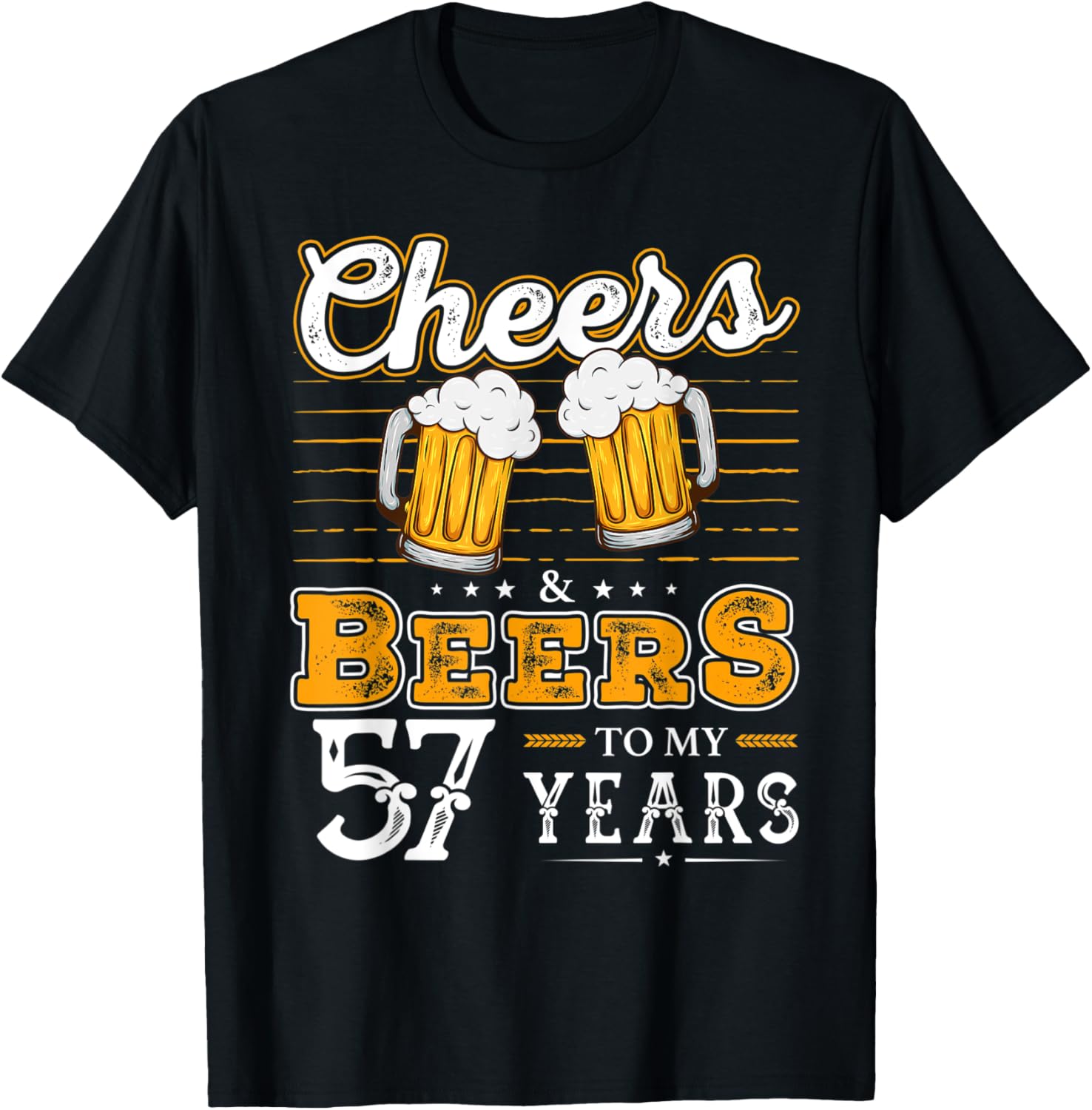 Funny Cheers And Beers To My 57 Years 57th Birthday T-Shirt - T-Shirt | Black