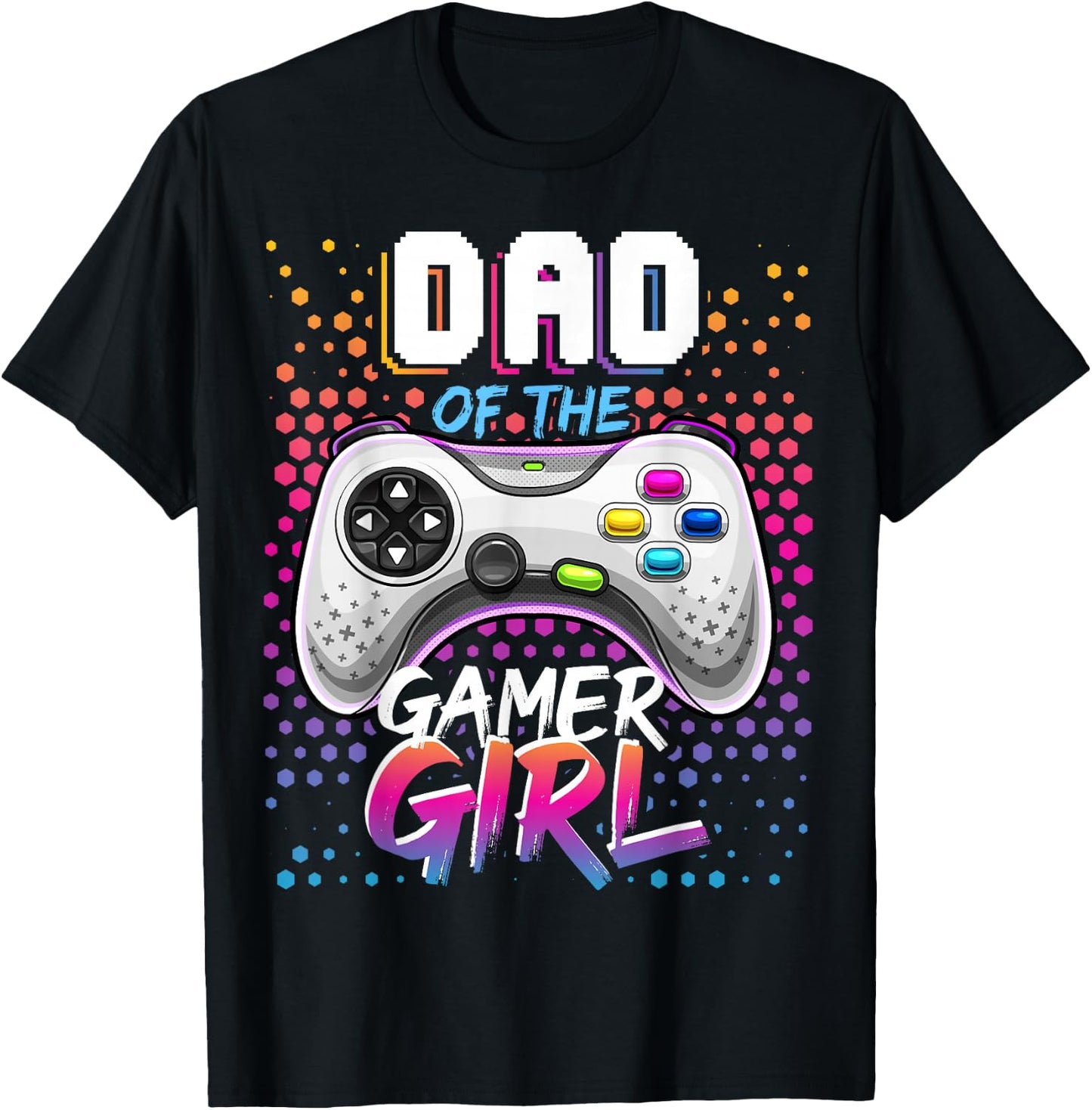 Dad of the Gamer Girl Matching Video Game Birthday Gift T-Shirt - T-Shirt | Black