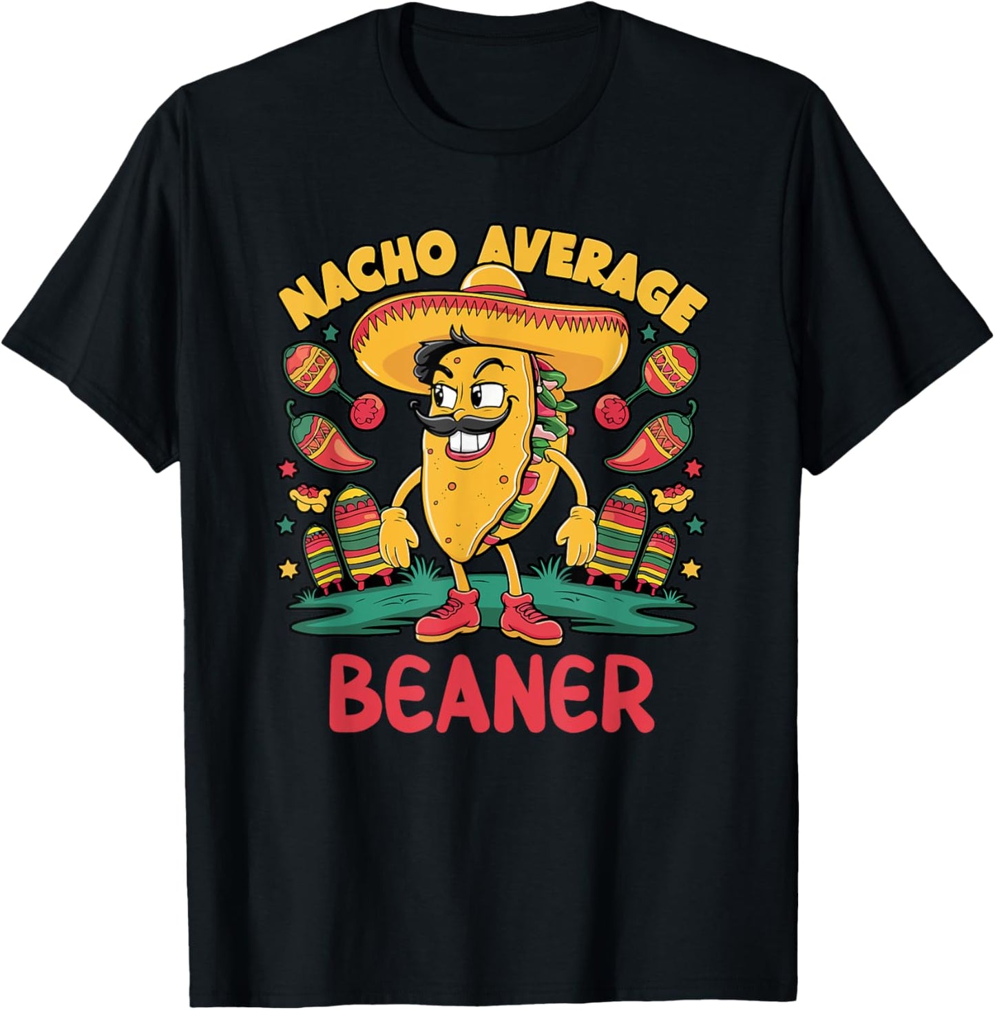 Nacho Average Beaner Cinco De Mayo Mexican Funny T-Shirt - T-Shirt | Black