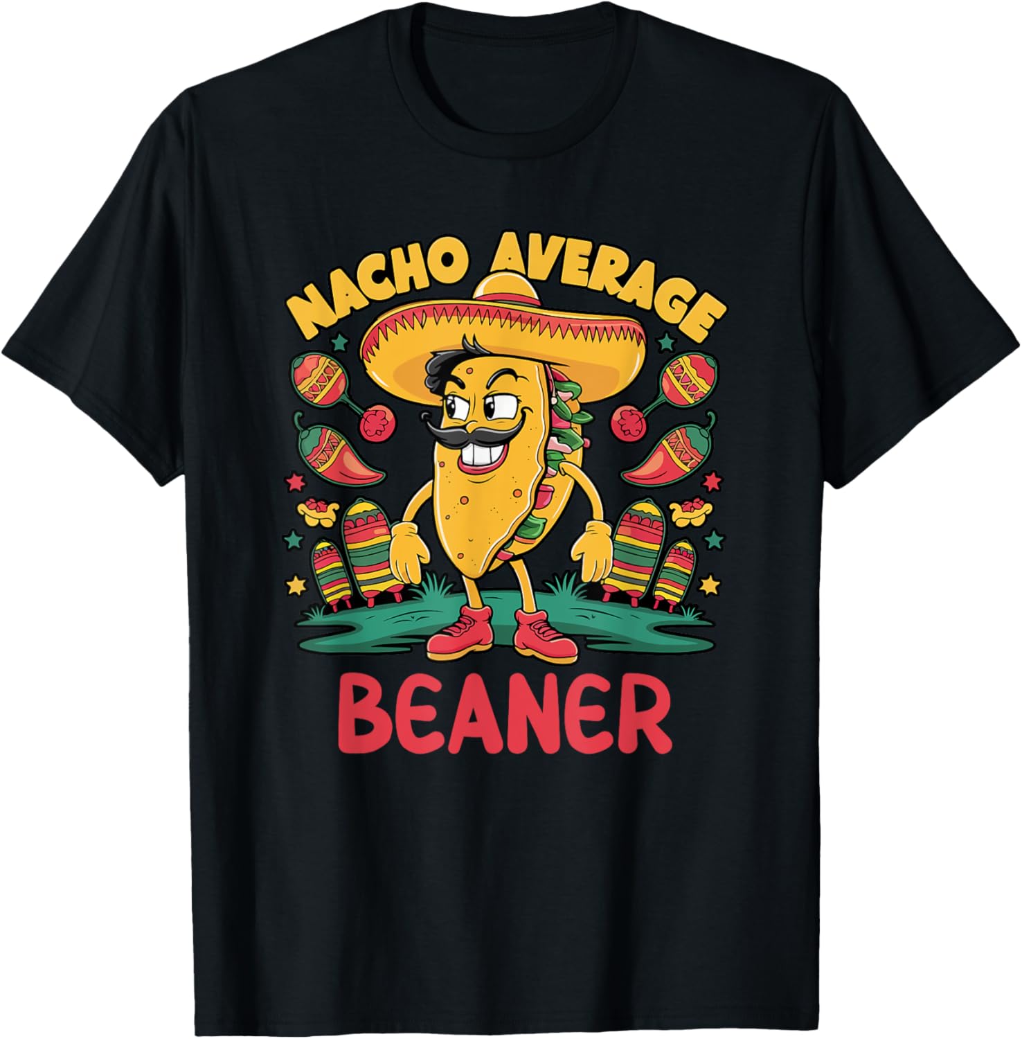 Nacho Average Beaner Cinco De Mayo Mexican Funny T-Shirt - T-Shirt | Black