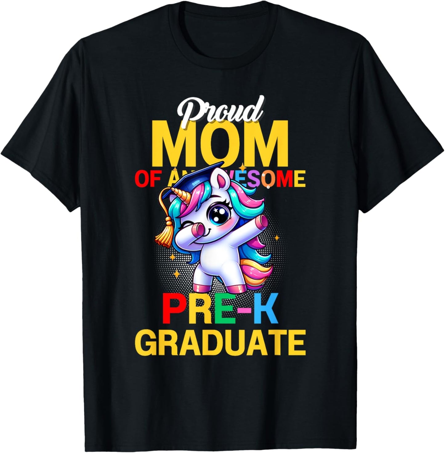 Proud Mom Of An Awesome Pre-K Graduate Unicor Dabbing Grad T-Shirt - T-Shirt | Black