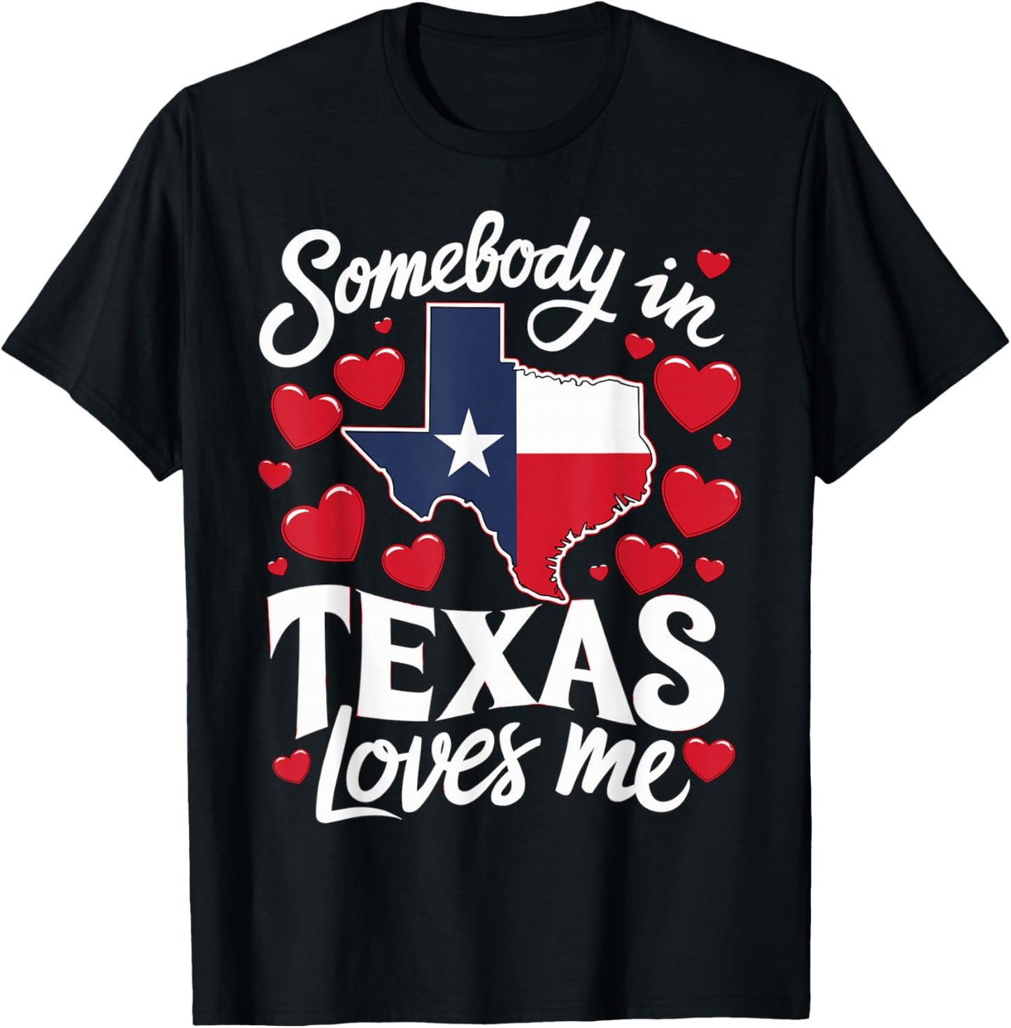 Somebody in Texas loves me T-Shirt - T-Shirt | Black