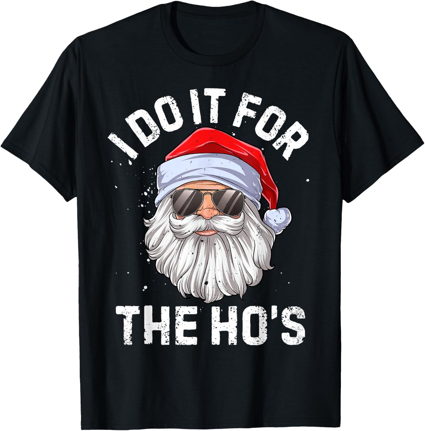 I Do It For The Ho's Funny Inappropriate Christmas Men Short Sleeve Santa T-Shirt - T-Shirt | Black
