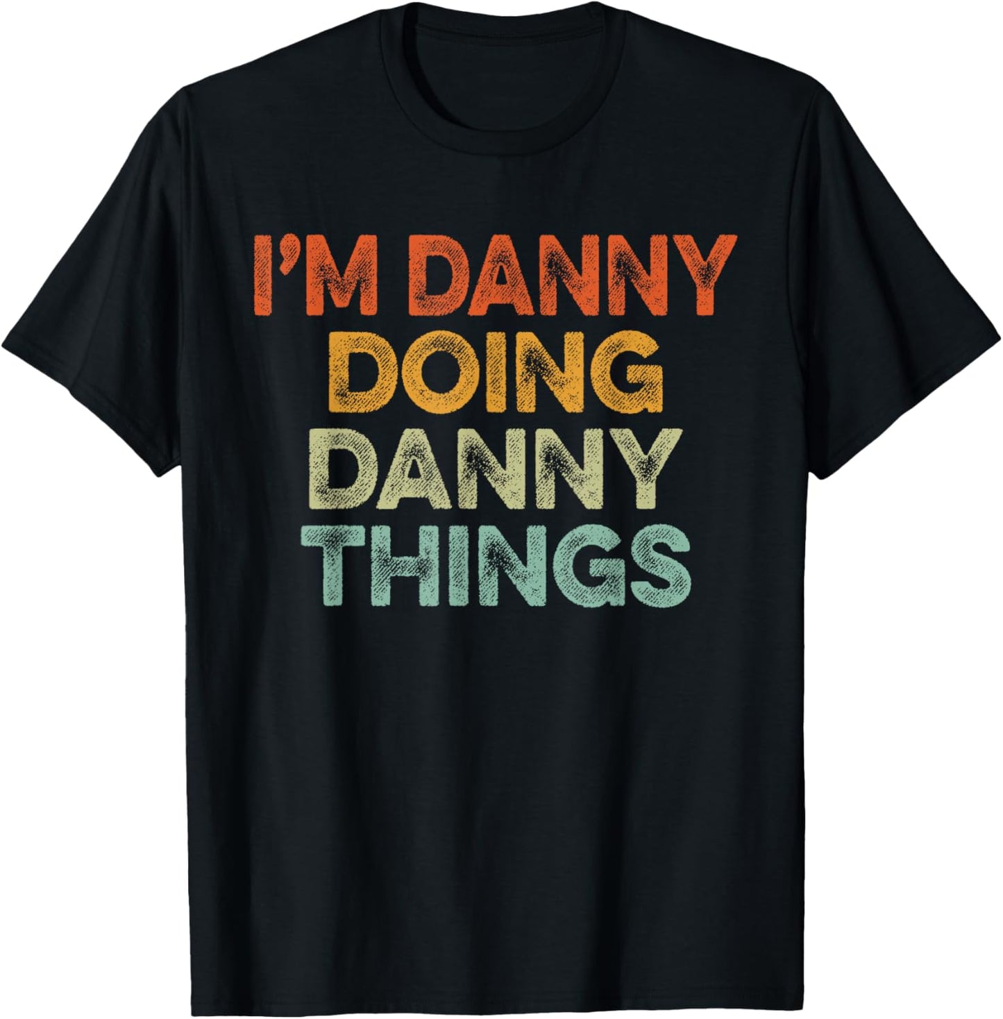 I'm DANNY Doing DANNY Things Shirt Vintage Funny Christmas T-Shirt - T-Shirt | Black