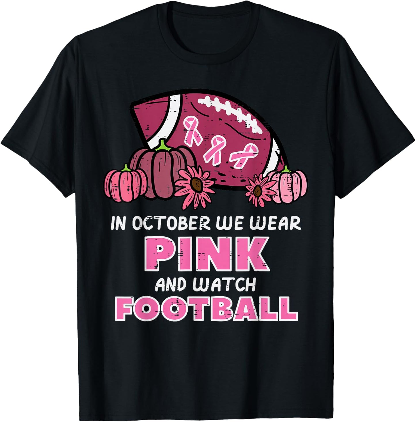 In October We Wear Pink Football Breast Cancer Awareness T-Shirt - T-Shirt | Black