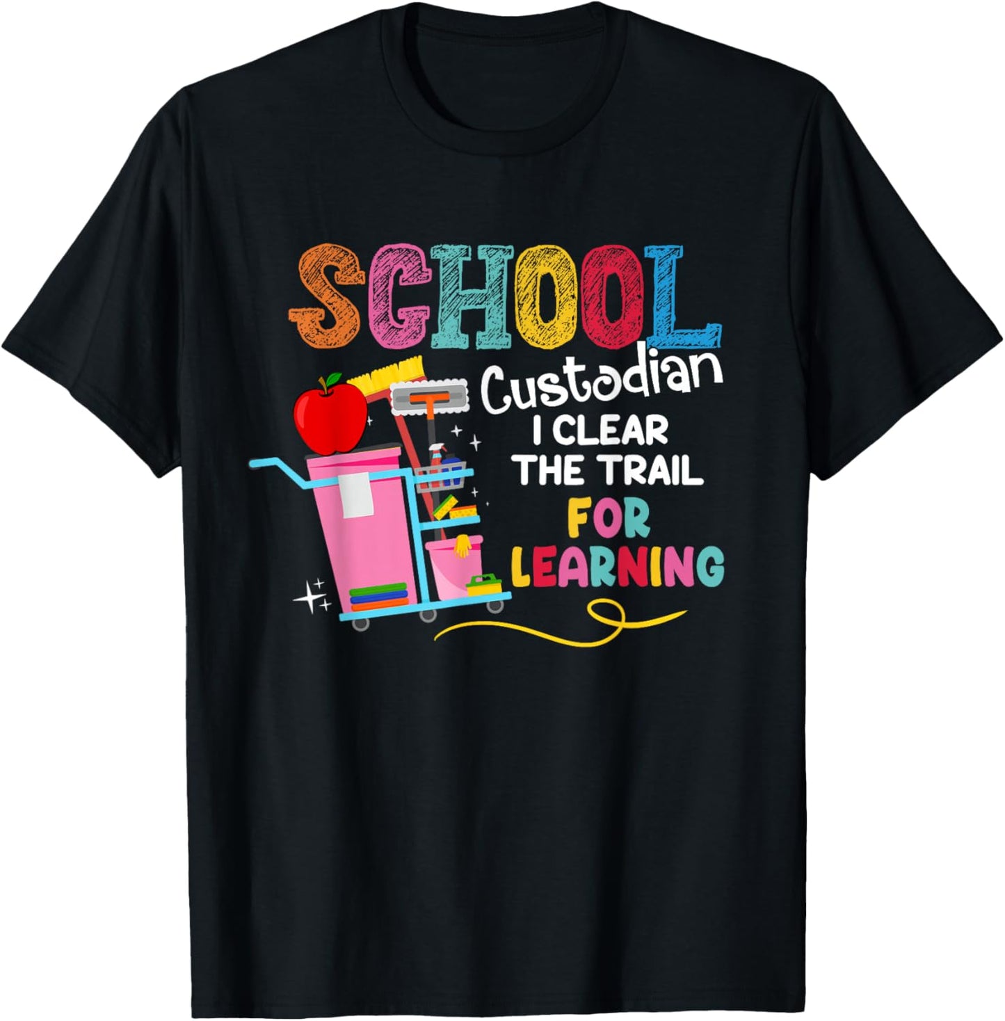 School Custodian I Clean The Trail For Learning Janitor T-Shirt - T-Shirt | Black