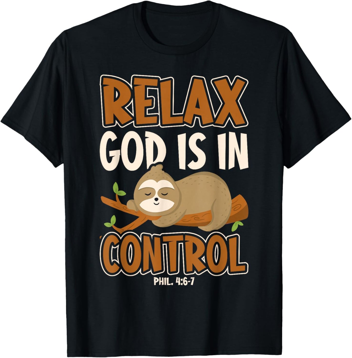 Relax God Is In Control Christian Bible Quote Sloth T-Shirt - T-Shirt | Black
