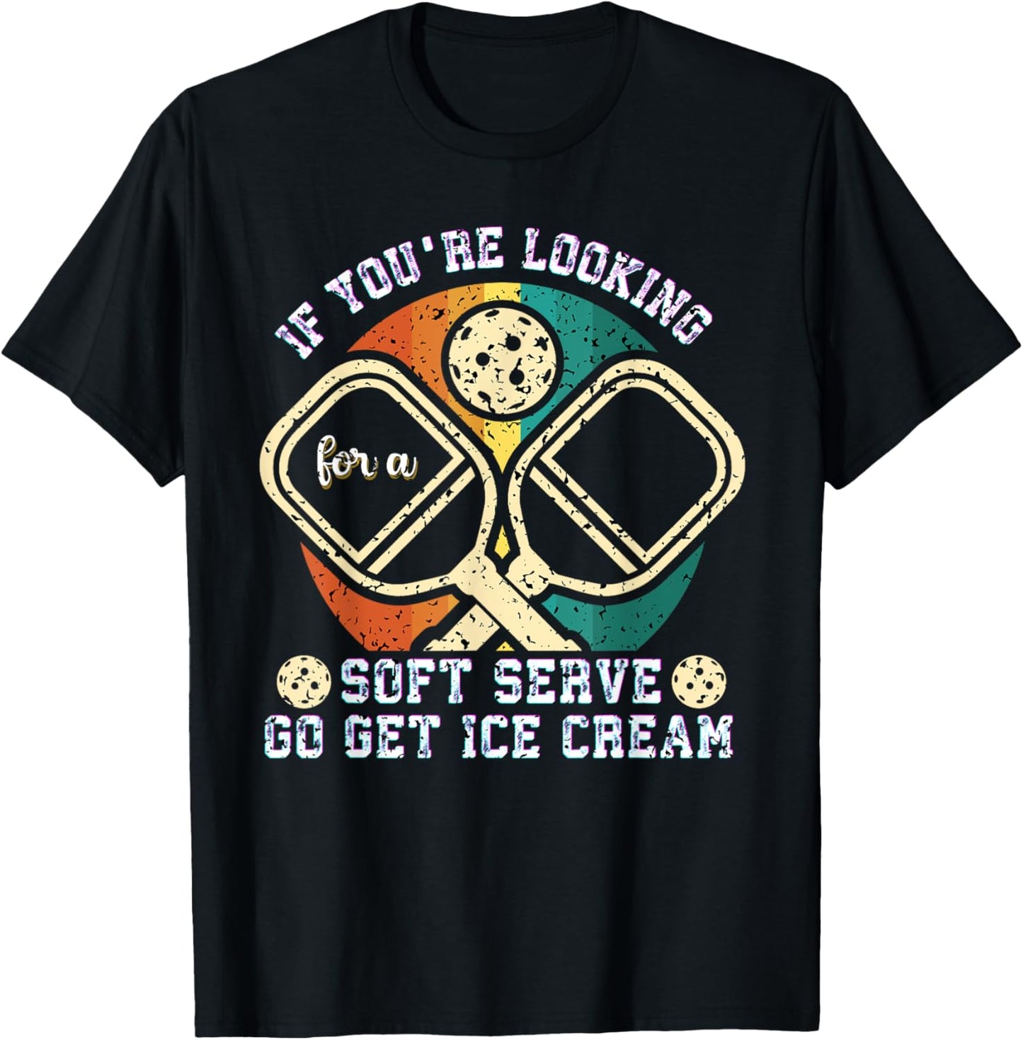 If You're Looking For A Soft Serve Go Get Ice Cream T-Shirt - T-Shirt | Black
