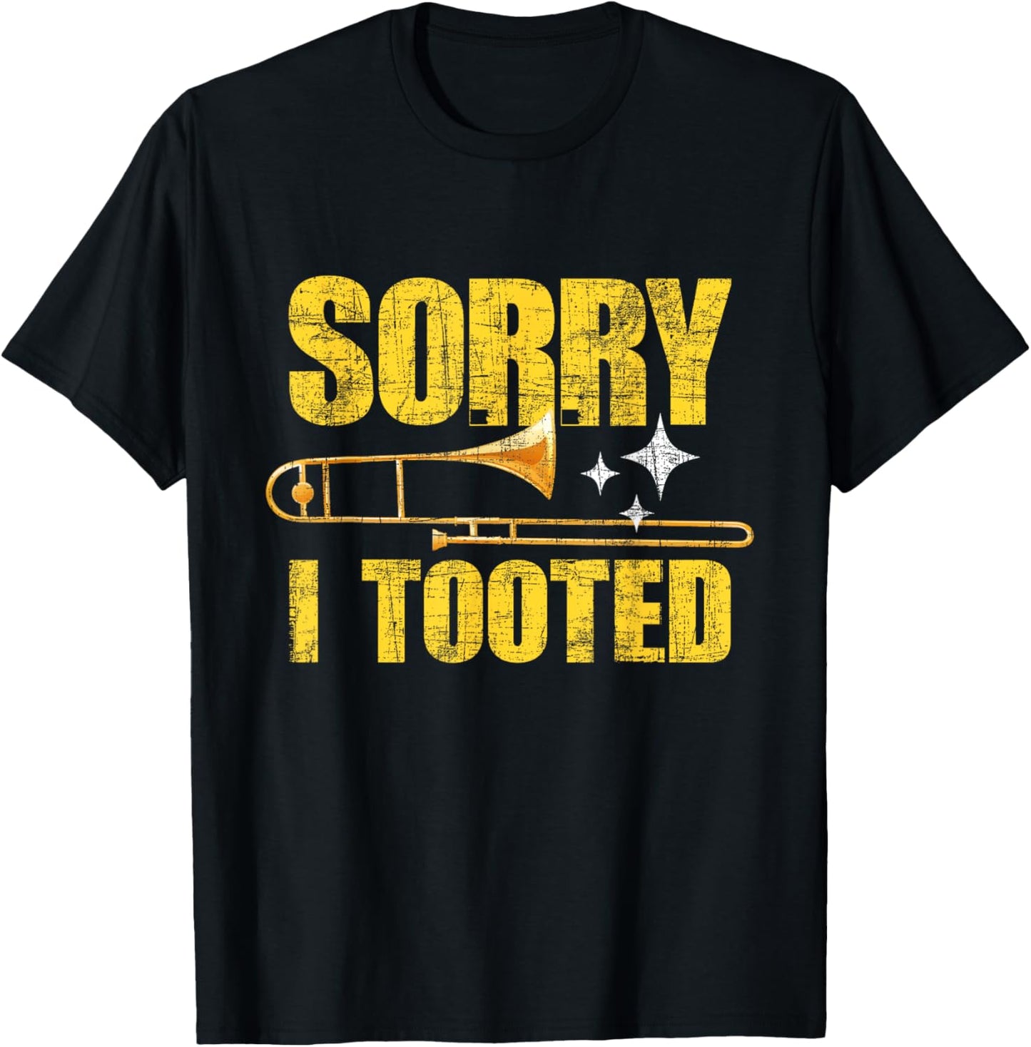 Sorry I Tooted - Trombone Trombonist Music Brass Wind Player T-Shirt - T-Shirt | Black