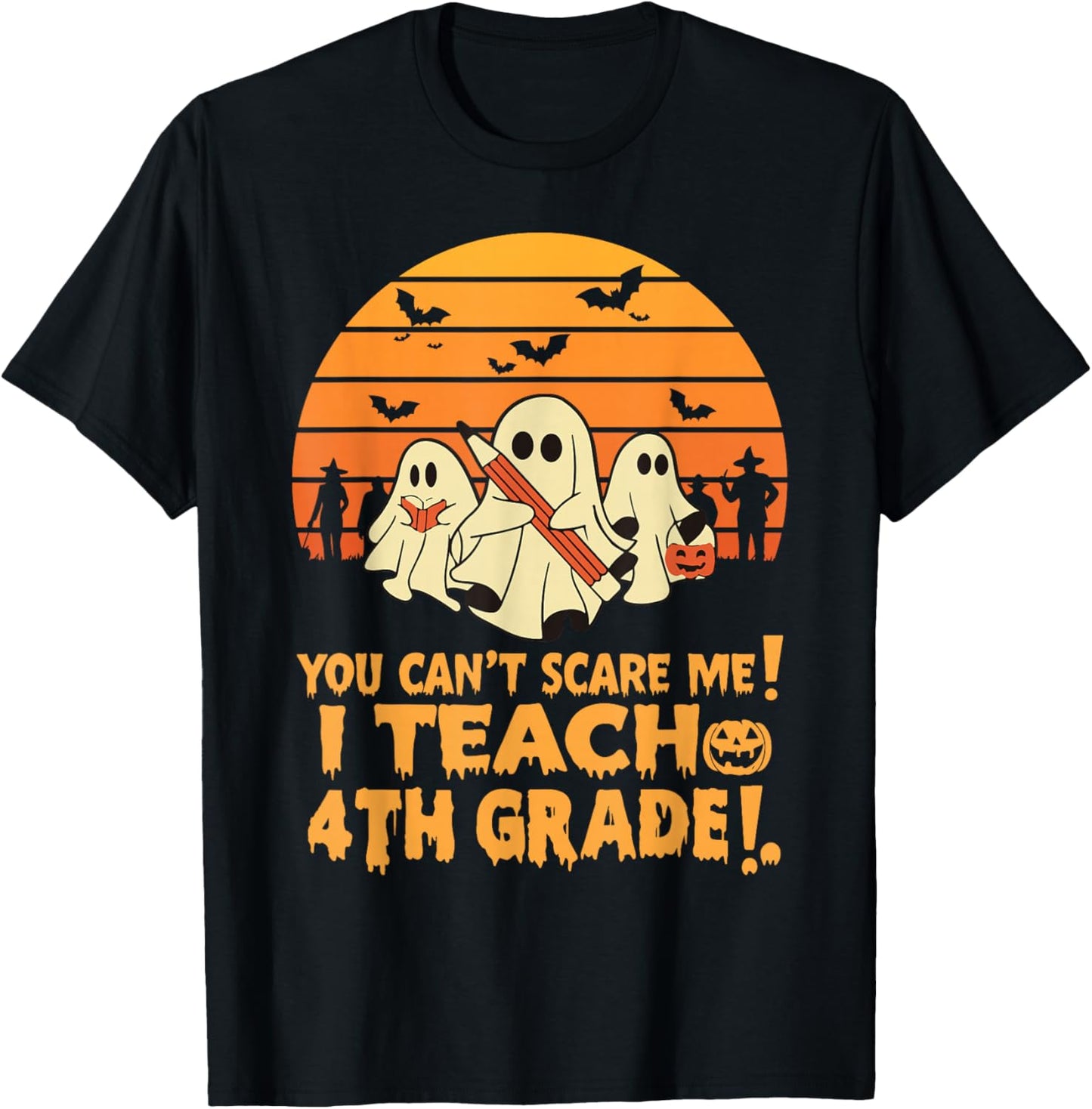 You Can't Scare Me I Teach 4th Grade Teacher Halloween T-Shirt - T-Shirt | Black