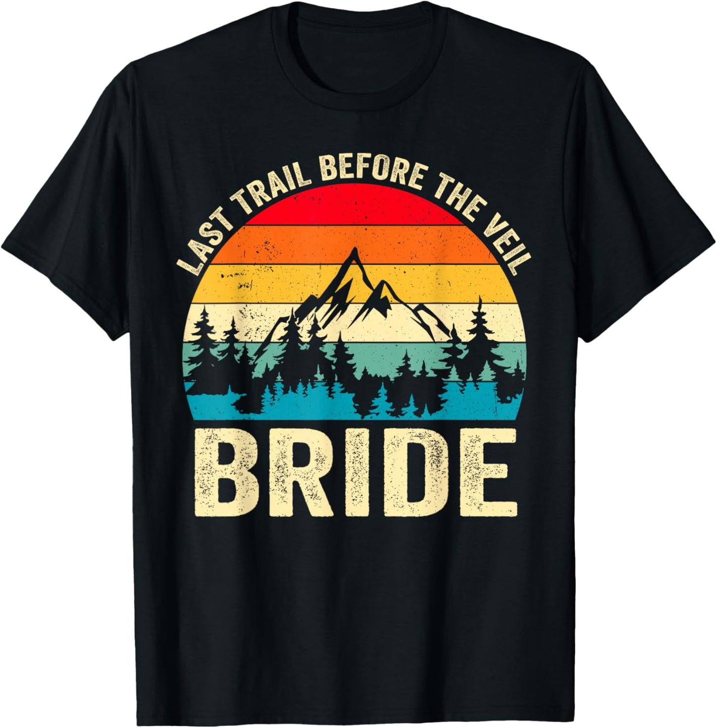 Last Trail Before The Veil Bride Retro Hiking Bachelorette T-Shirt - T-Shirt | Black