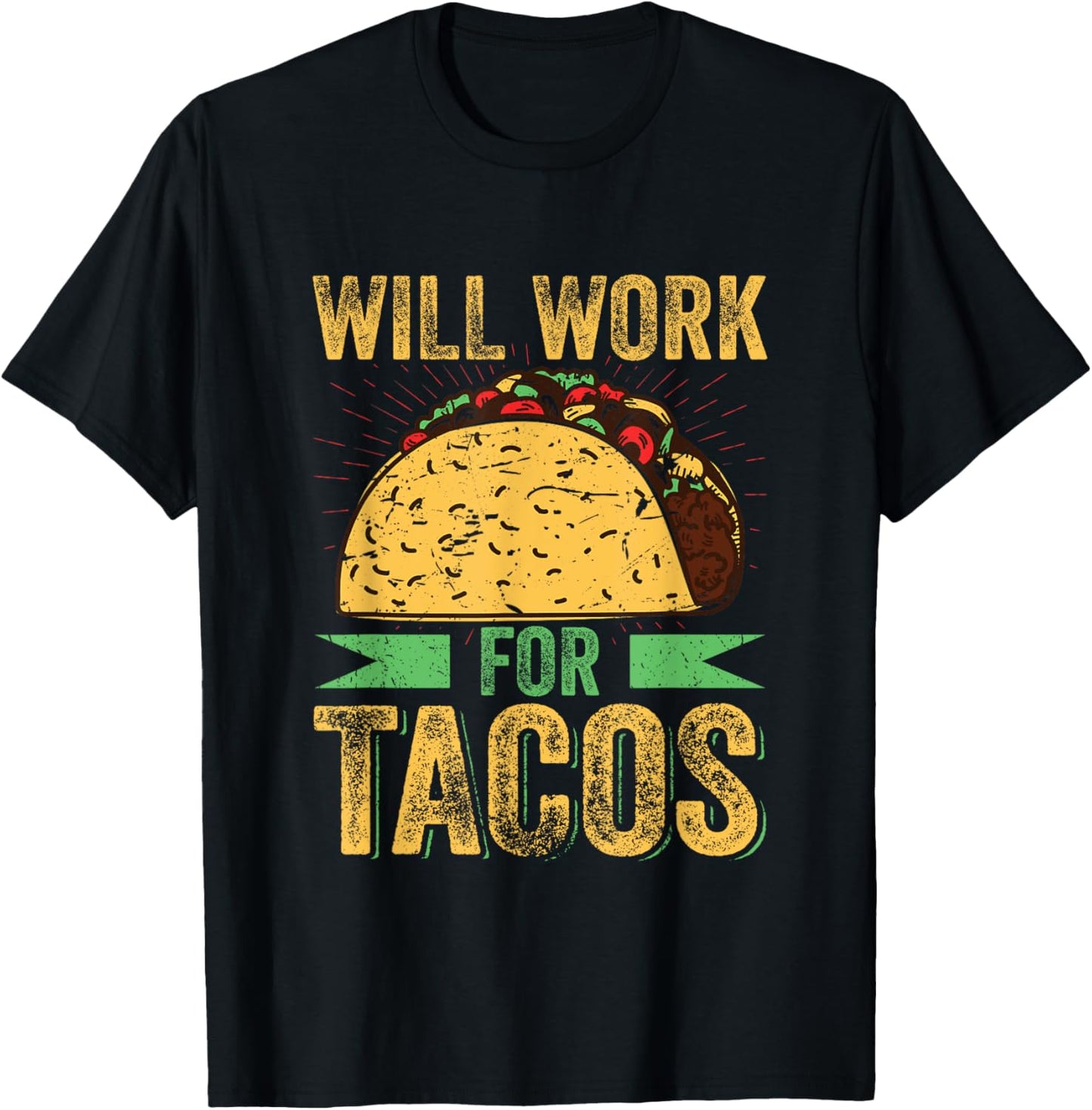 Taco Shirt Mexican Food Will Work For Tacos T-Shirt - T-Shirt | Black