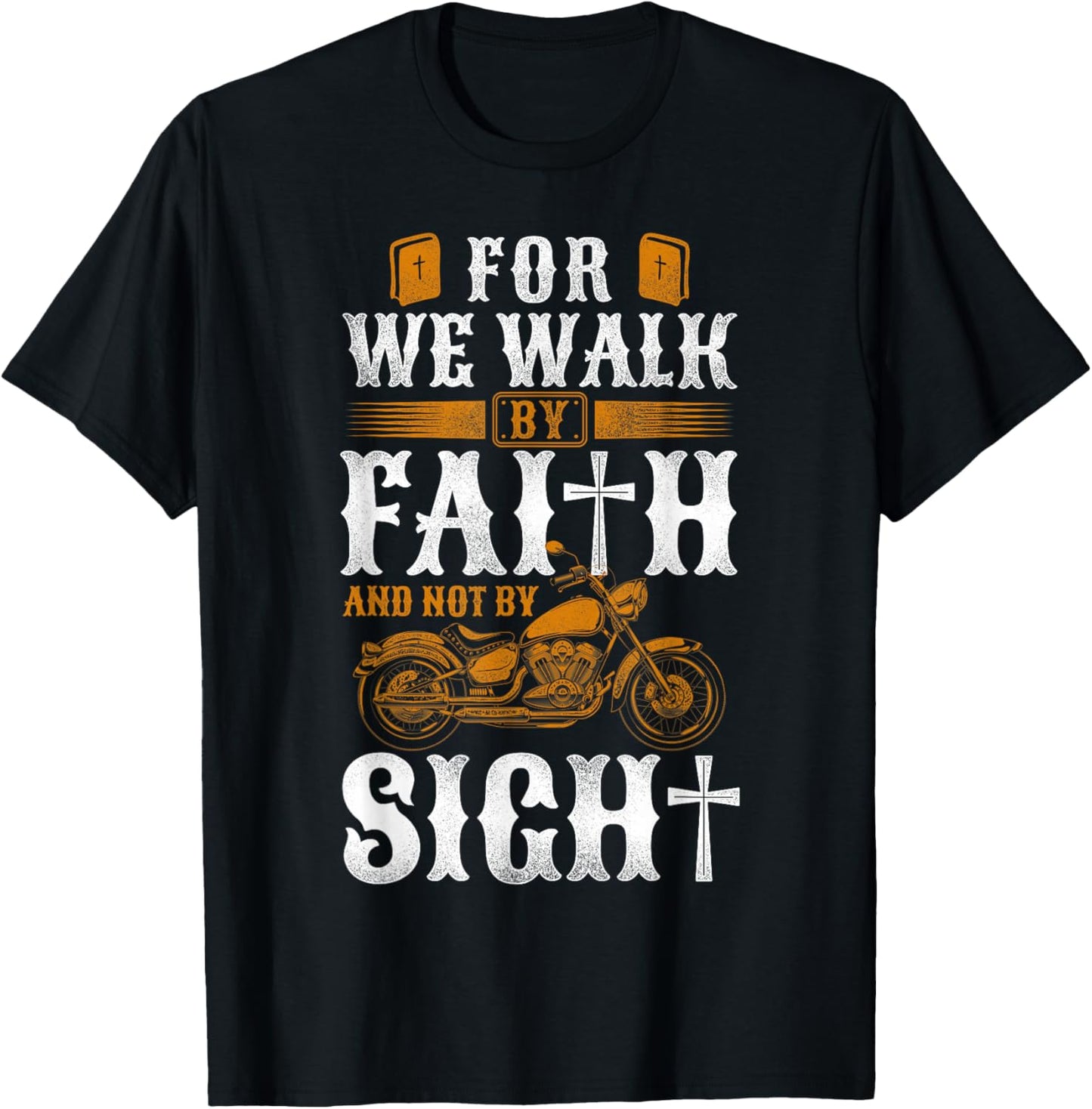 Classic Christian Motorcycle Biker For We Walk By Faith & T-Shirt - T-Shirt | Black