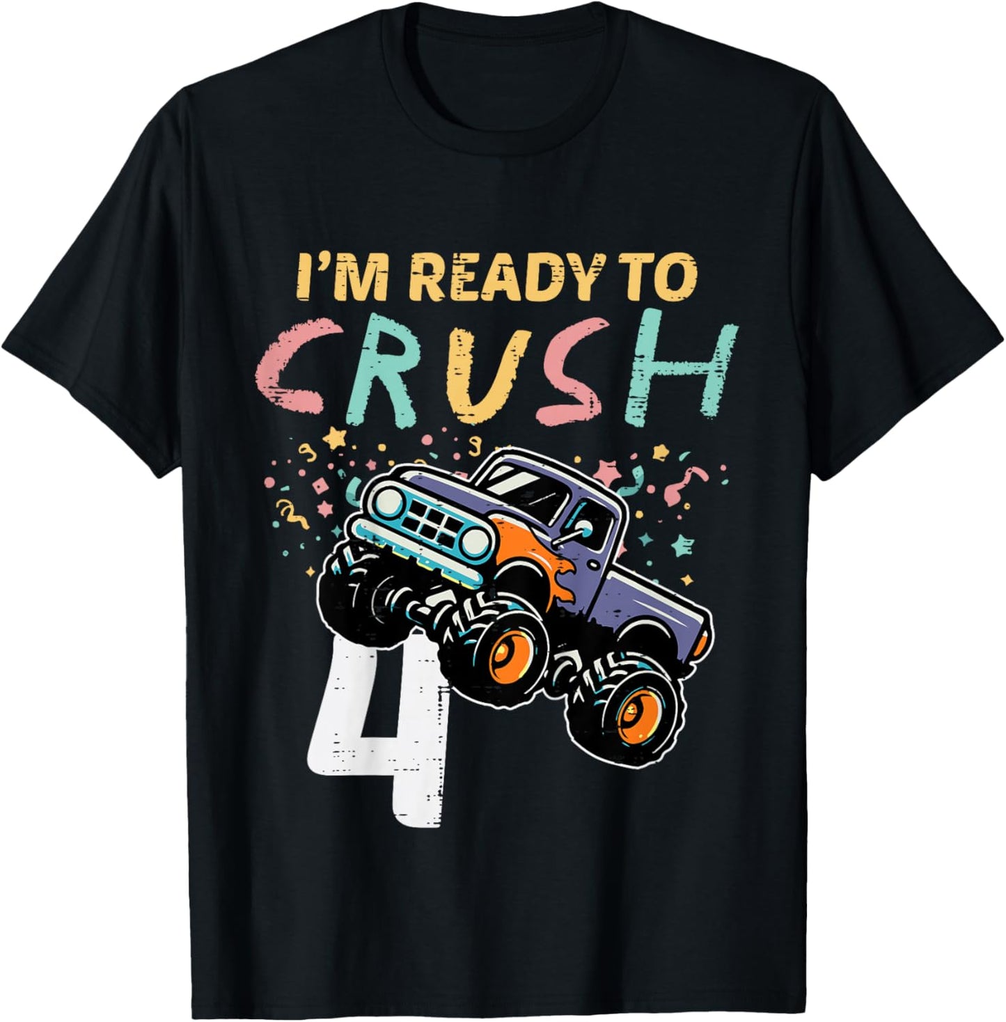 Kids 4th Birthday Monster Truck Im Ready To Crush 4 Bday Boys Kid T-Shirt - T-Shirt | Black