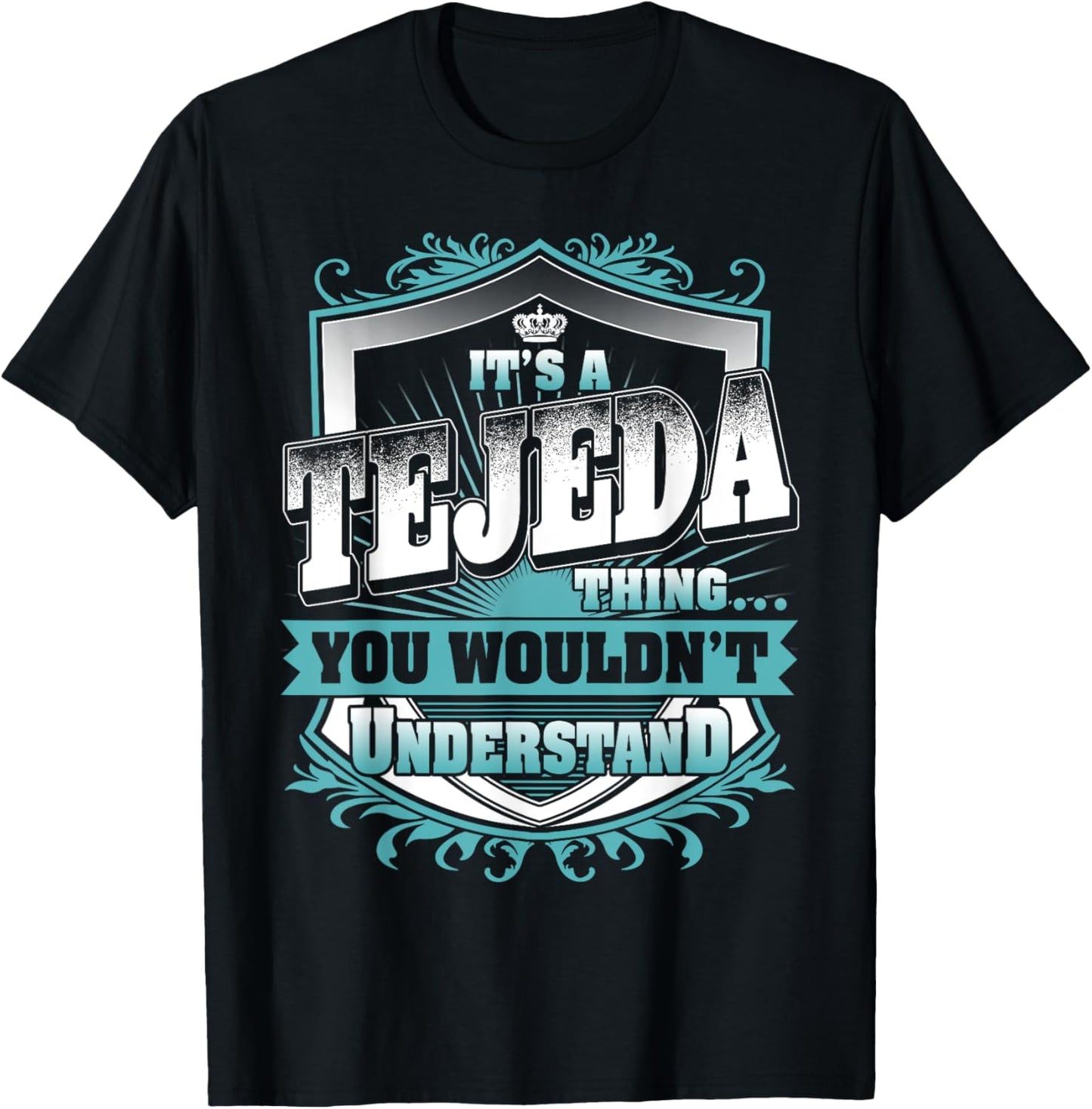 It's A TEJEDA Thing You Wouldn't Understand Name Vintage T-Shirt - T-Shirt | Black
