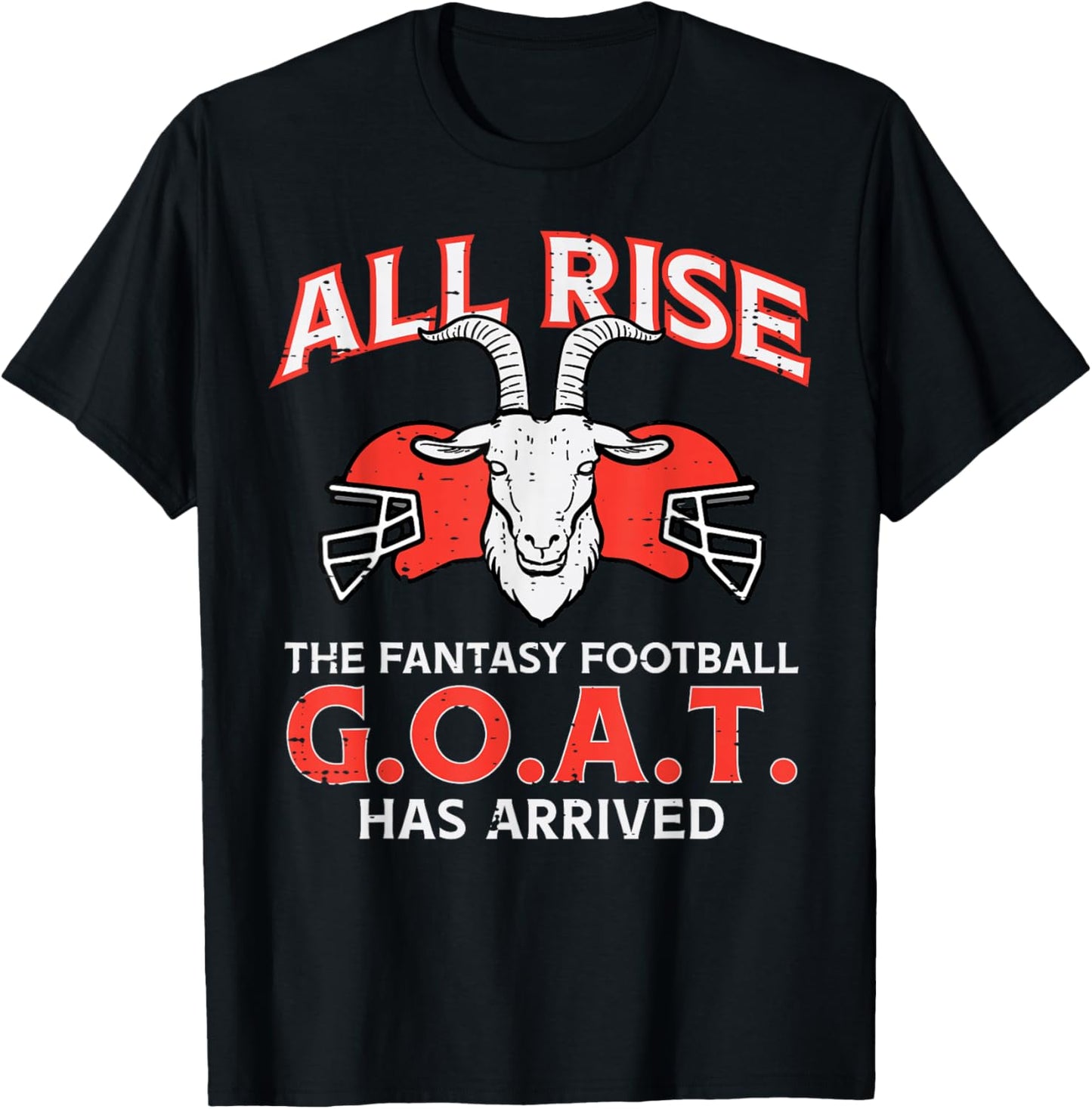 All Rise The Fantasy Football Goat Has Arrived Champion Men T-Shirt - T-Shirt | Black