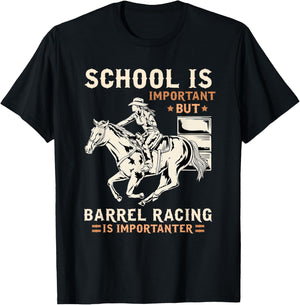 School Is Important But Barrel Racing Is Importanter I Horse T-Shirt - T-Shirt | Black