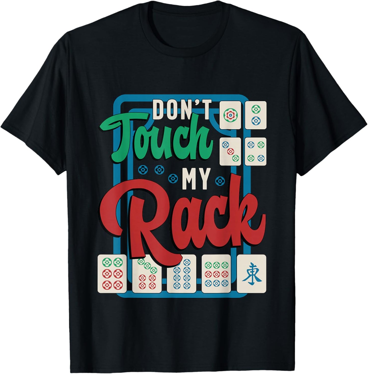 Don't Touch My Rack Shuffling Mahjong Board Game Mahjong T-Shirt - T-Shirt | Black