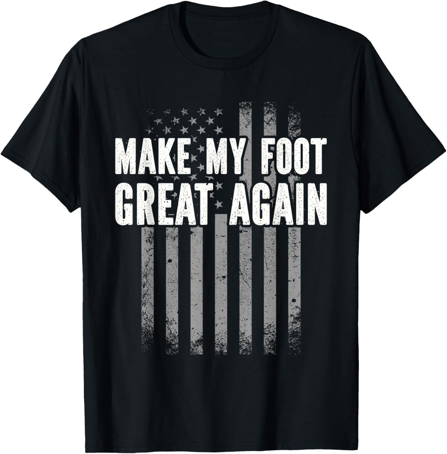 Make My Foot Great Again - Injury Recovery T-Shirt - T-Shirt | Black