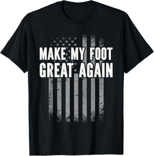 Make My Foot Great Again - Injury Recovery T-Shirt - T-Shirt | Black
