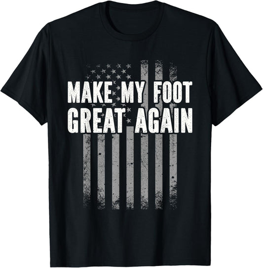 Make My Foot Great Again - Injury Recovery T-Shirt - T-Shirt | Black