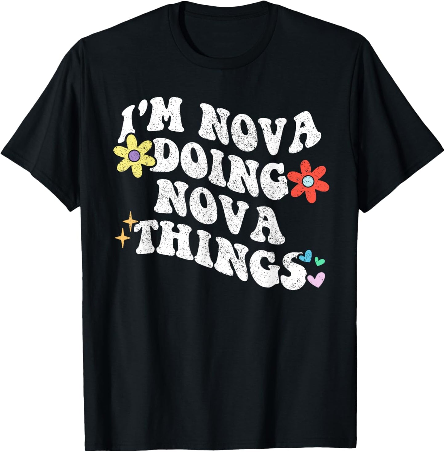 Retro Groovy Im NOVA Doing NOVA Things Funny Mother's Day T-Shirt - T-Shirt | Black