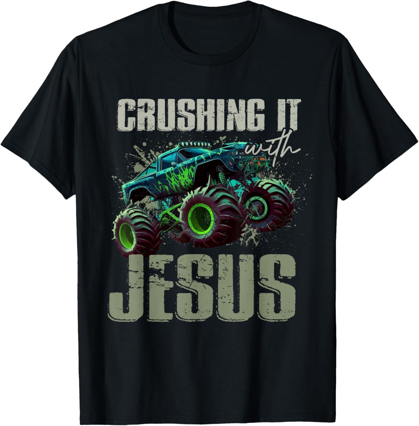 Crushing It With Jesus Shirt - Christian Monster Truck Jesus T-Shirt - T-Shirt | Black