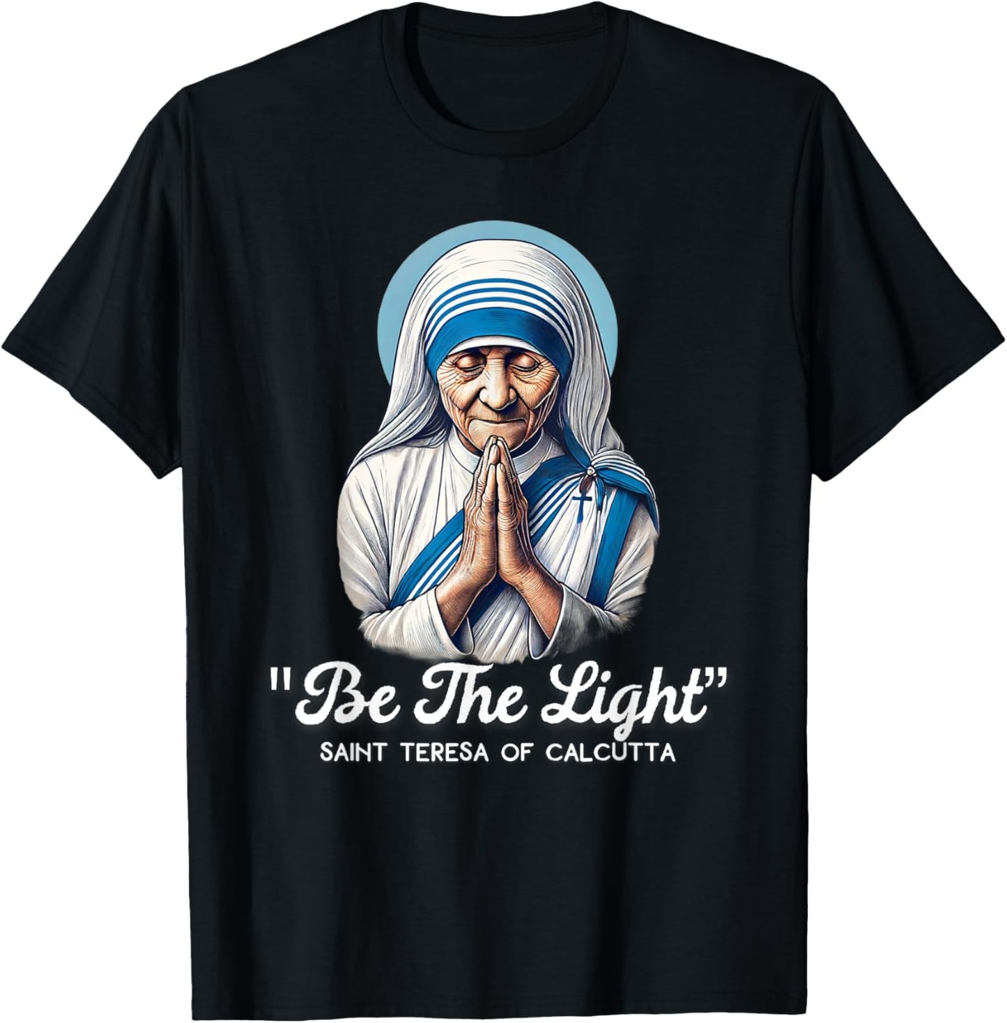 Saint Teresa Of Calcutta Catholic Quotes T-Shirt - T-Shirt | Black
