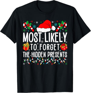 Most Likely To Forget The Hidden Presents Funny Family Xmas T-Shirt - T-Shirt | Black