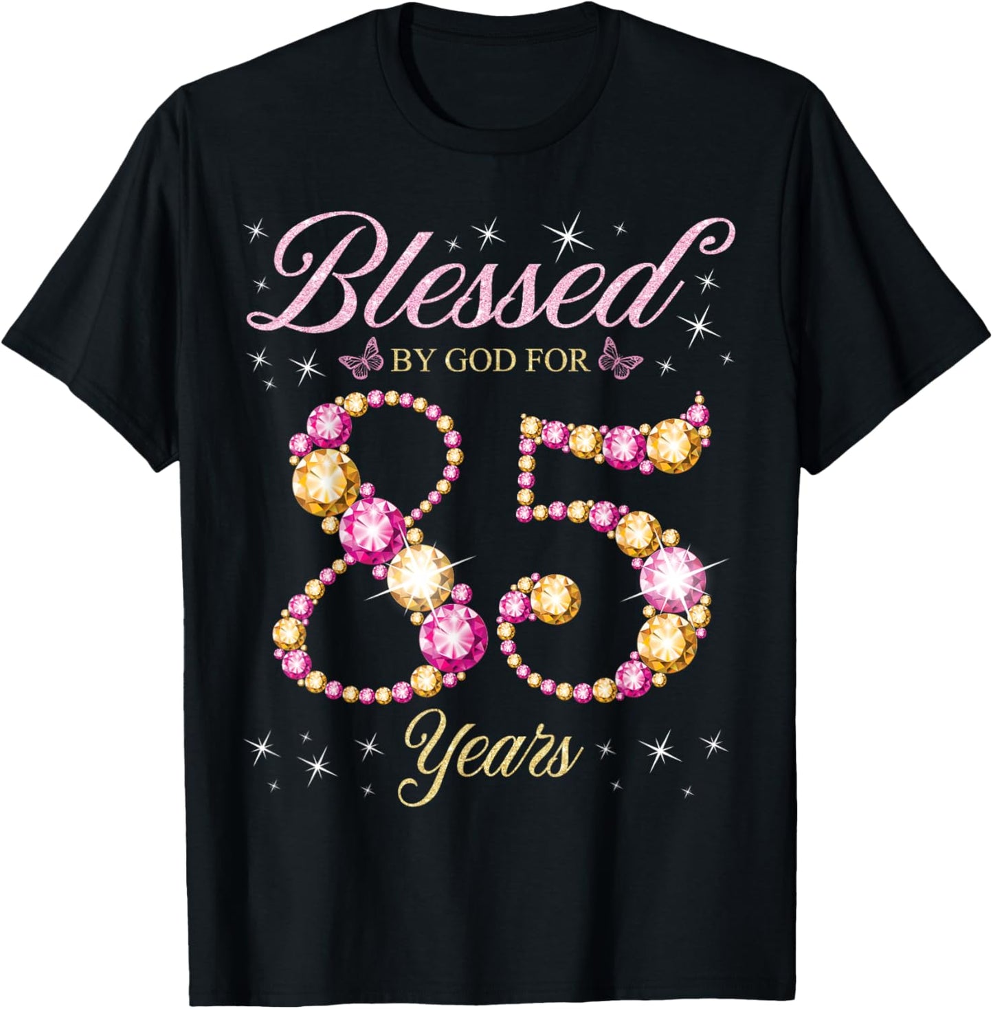 Blessed By God For 85 Years Old 85th Birthday Party T-Shirt - T-Shirt | Black
