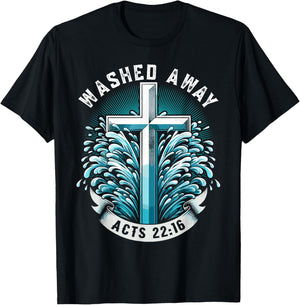 Baptism Washed Away Acts 22:16 Quote Baptized Water Cross T-Shirt - T-Shirt | Black
