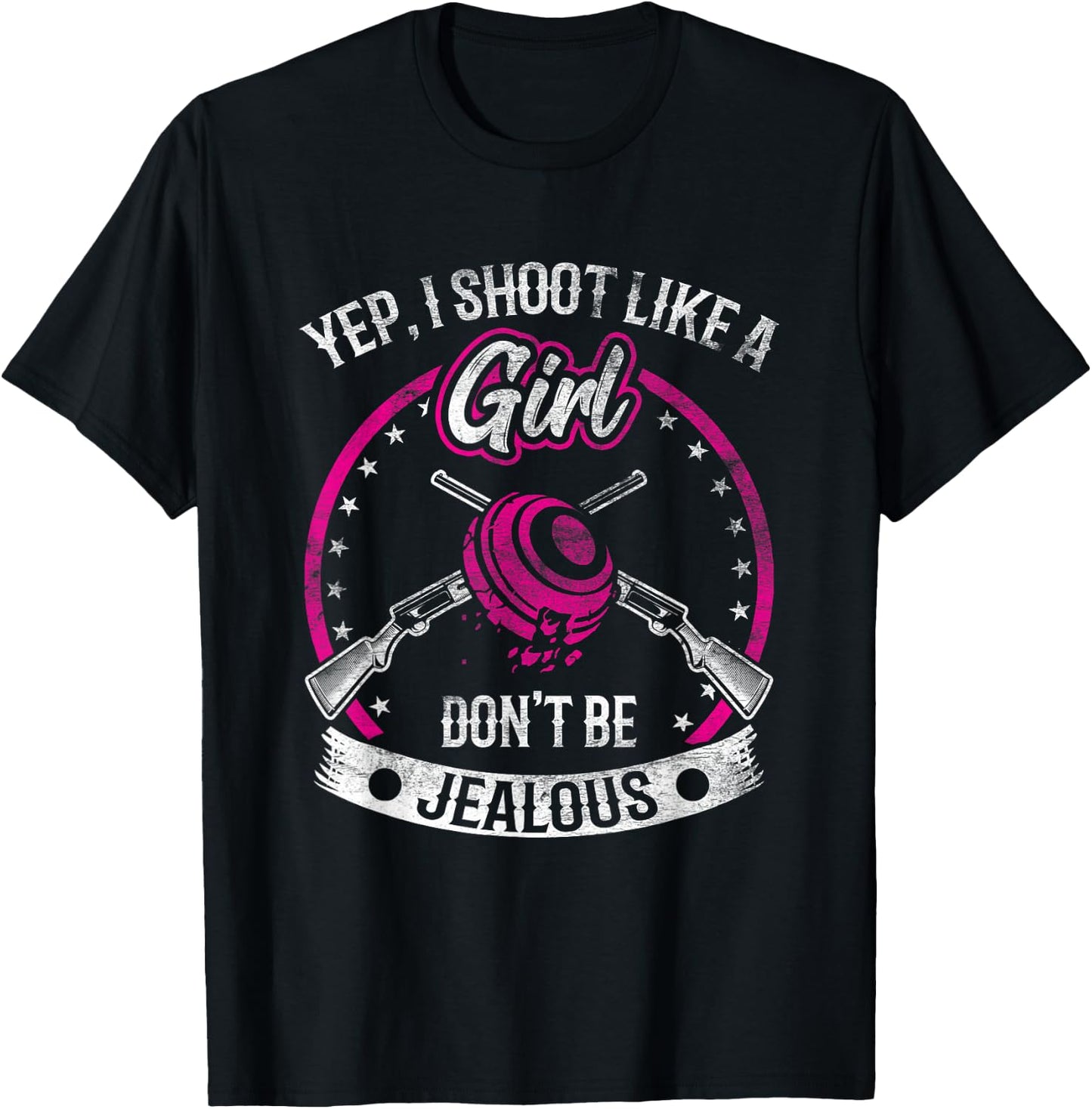 Yep I Shoot Like A Girl Don't Be Jealous Trap Shooting Funny T-Shirt - T-Shirt | Black